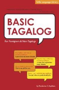 Basic Tagalog: For Foreigners and Non-Tagalogs
