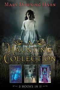 A Haunting Collection by Mary Downing Hahn: Deep and Dark and Dangerous, All the Lovely Bad Ones, and Wait Till Helen Comes
