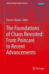 The Foundations of Chaos Revisited: From Poincare to Recent Advancements