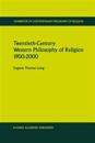 Twentieth-Century Western Philosophy of Religion 1900–2000
