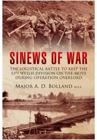 Sinews of War: The Logistical Battle to Keep the 53rd Welsh Division on the Move During Operation Overlord