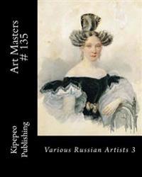 Art Masters # 135: Various Russian Artists 3