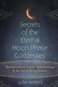 Secrets of the Eternal Moon Phase Goddesses