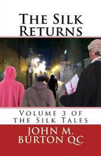 The Silk Returns: Volume 3 of the Silk Tales