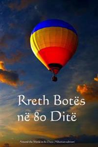 Rreth Botes Ne 80 Dite: Around the World in 80 Days (Albanian Edition)