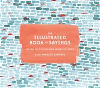 The Illustrated Book of Sayings: Curious Expressions from Around the World