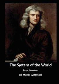 The System of the World: de Mundi Systemate