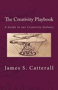 The Creativity Playbook: A Guide to Our Creativity Debates