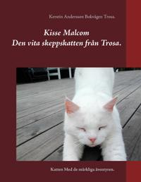 Kisse Malcom.: Den vita skeppskatten från Trosa.