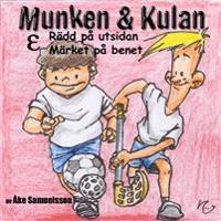 Munken & Kulan EPSILON, Rädd på utsidan ; Märket på benet