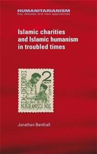 Islamic Charities and Islamic Humanism in Troubled Times