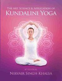 The Art Science and Application of Kundalini Yoga
