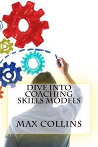 Dive Into Coaching Skills Models