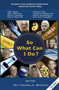 So What Can I Do?: Answers from Inspired Researchers about the World Today