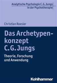 Das Archetypenkonzept C. G. Jungs: Theorie, Forschung Und Anwendung