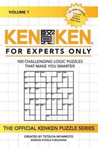 Kenken: For Experts Only: 100 Challenging Logic Puzzles That Make You Smarter