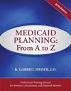 Medicaid Planning: From A to Z (2016 Ed.)