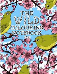 The Wild Colouring Notebook (A4): Creative Art Therapy for Adults