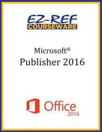 Microsoft Publisher 2016: Overview: Student Manual (Black & White)