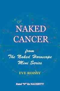 Naked Cancer: From the Naked Horoscope Mini Series