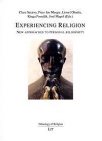 Experiencing Religion: New Approaches to Personal Religiosity