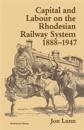 Capital and Labour on the Rhodesian Railway System, 1888–1947