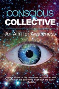 Conscious Collective: An Aim for Awareness