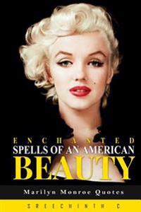 Enchanted Spells of an American Beauty: Marilyn Monroe Quotes