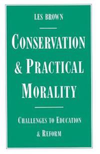 Conservation and Practical Morality