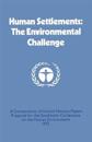 Human Settlements: The Environmental Challenge