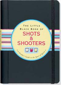 Little Black Book of Shots & Shooters
