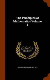 The Principles of Mathematics Volume 1