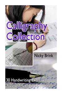 Calligraphy Collection: 30 Handwriting Exercises + 20 DIY Calligraphy Projects: (Calligraphy for Kids, Typography, Hand Writing, Paper Crafts,