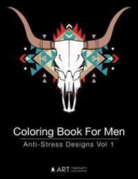 Coloring Book for Men: Anti-Stress Designs Vol 1