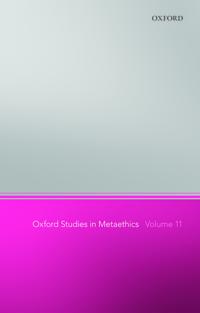 Oxford Studies in Metaethics 11