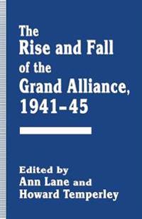 The Rise and Fall of the Grand Alliance, 1941?45