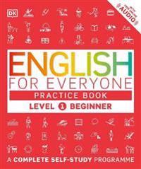 English for everyone practice book level 1 beginner - a complete self-study
