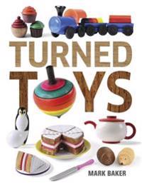 Turned Toys: 12 Fun Projects to Create for Children