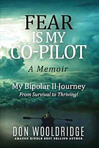 Fear Is My Co-Pilot: A Memoir - My Bipolar II Journey