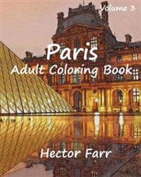 Paris: Adult Coloring Book Vol.3: City Sketch Coloring Book
