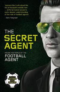 The Secret Agent: Inside the World of the Football Agent