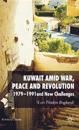 Kuwait Amid War, Peace and Revolution