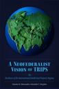 A Neofederalist Vision of TRIPS