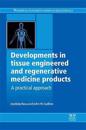 Developments in Tissue Engineered and Regenerative Medicine Products
