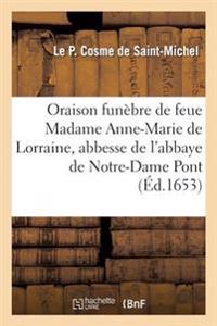 Oraison Funebre de Feue Madame Anne-Marie de Lorraine, Abbesse de L'Abbaye de Notre-Dame Du Pont,