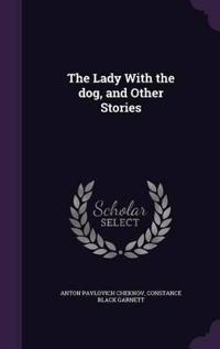 The Lady with the Dog, and Other Stories