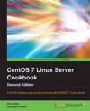 CentOS 7 Linux Server Cookbook -