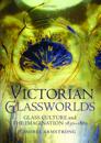 Victorian Glassworlds