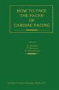 How to face ‘the faces’ of CARDIAC PACING
