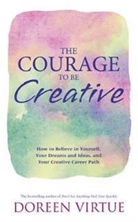 The Courage to be Creative